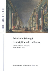 Descriptions de tableaux - Schlegel Friedrich ; Savoy Bénédicte