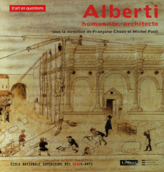 Alberti. Humaniste, architecte - Choay Françoise ; Paoli Michel