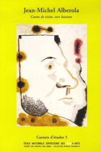 Jean-Michel Alberola. Cartes de visite, vers luisants - Cousseau Henry-Claude