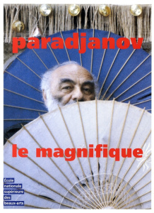 Paradjanov le magnifique. Exposition du 13 février au 8 avril 2007 - Sargsyan Zaven