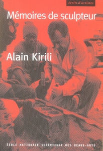Mémoires de sculpteur - Kirili Alain ; Dufrêne Alain