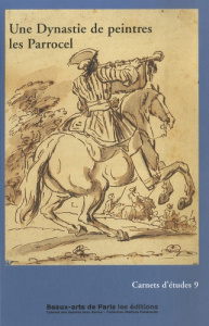 Une Dynastie de peintres. Les Parrocel - Brugerolles Emmanuelle