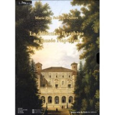 La collection Borghèse au musée Napoléon. Coffret en 2 tomes - Fabréga-Dubert Marie-Lou