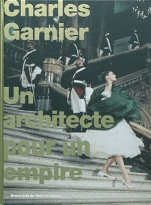 Charles Garnier. Un architecte pour un empire - Girveau Bruno ; Cousseau Henry-Claude ; Racine Bru