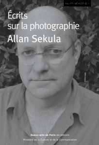 Ecrits sur la photographie (1974-1986) - Sekula Allan ; Muracciole Marie