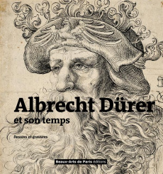 Albrecht Dürer et son temps. Dessins et gravures - Brugerolles Emmanuelle ; Bustamante Jean-Marc