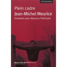 Plein cadre - Meurice Jean-Michel ; Fréchuret Maurice
