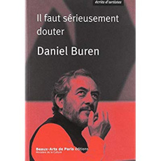 Il faut sérieusement douter - Buren Daniel ; Sanchez Marc