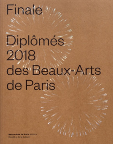 Finale. Diplômés 2018 des Beaux-Arts de Paris - Loisy Jean de
