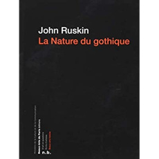 La nature du gothique - Ruskin John ; Garcias Jean-Claude ; Crémieux Mathi