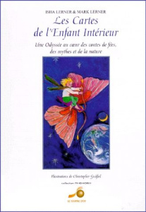 Les cartes de l'enfant intérieur. Une odyssée au coeur des contes de fées, des mythes et de la natur - Lerner Isha ; Lerner Mark