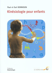 Kinésiologie pour enfants - Dennison Paul ; Dennison Gail