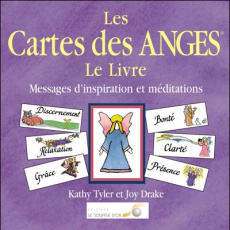 Les cartes des anges, le livre. Messages d'inspiration et méditations - Tyler Kathy ; Drake Joy ; Von Burg Hélène