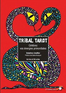 Tribal Tarot. Célébrez vos énergies primordiales - Lhuillier Delphine ; Marquet Denis