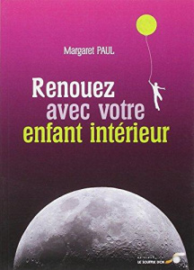 Renouez avec votre enfant intérieur - Paul Margaret