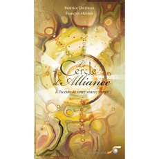 Le cercle d'alliance. A l'écoute de votre source sacrée - Lhériteau Béatrice ; Merinis François