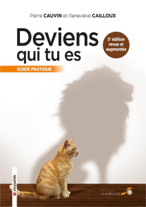 Deviens qui tu es. 5e édition revue et augmentée - Cauvin Pierre ; Cailloux Geneviève