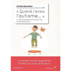 Quand j'avais l'autisme.... Le témoignage enrichissant de la famille de Léo - Buscailhon Christine ; Doré Joël
