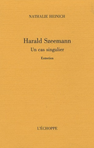 Harald Szeemann. Un cas singulier - Heinich Nathalie