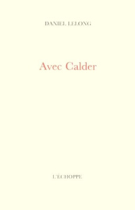 Avec calder - Lelong Daniel