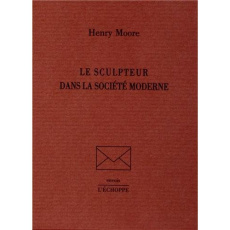 Le sculpteur dans la société moderne - Moore Henry