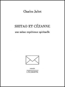 Shitao et Cézanne. Une même expérience spirituelle - Juliet Charles