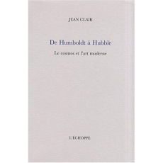 De Humboldt à Hubble. Le cosmos et l'art moderne - Clair Jean