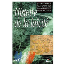 Histoire de la laïcité - Baubérot Jean ; Gauthier Guy ; Legrand Louis ; Leq
