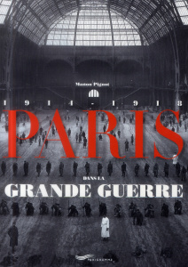 Paris dans la Grande Guerre - Pignot Manon