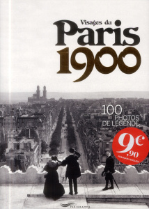 Visages du Paris 1900. 100 photos de légende, Edition bilingue français-anglais - Besse François ; Kressmann Mathilde ; Lock Carly J