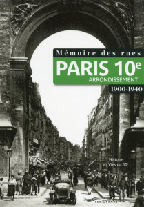 Mémoire des rues : 10e arrondissement - COLLECTIF