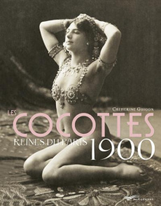 Les cocottes reines du Paris 1900 - Guigon Catherine ; Bonal Gérard