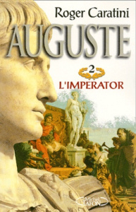 Auguste Tome 2 : L'Imperator - Caratini Roger