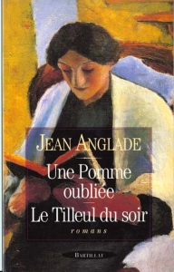 Une pomme oubliée. Le tilleul du soir. Romans - Anglade Jean