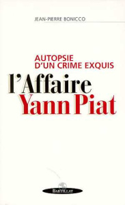 Autopsie d'un crime exquis. L'affaire Yann Piat - Bonicco Jean-Pierre