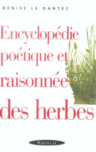 Encyclopédie poétique et raisonnées des herbes - Le Dantec Denise