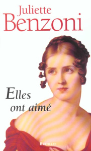 Elles ont aimé - Benzoni Juliette