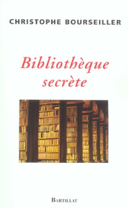 Bibliothèque secrète - Bourseiller Christophe