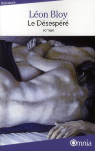 Le Désespéré - Bloy Léon ; Brunel Pierre