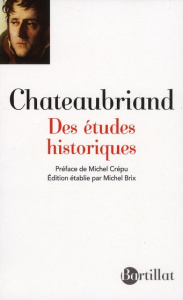 Des études historiques - Chateaubriand François-René de ; Crépu Michel ; Br