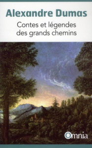 Contes et légendes des grands chemins - Dumas Alexandre ; Lacassin Francis