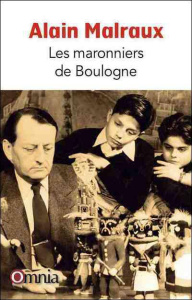 Les marronniers de Boulogne. Malraux père introuvable, 5e édition - Malraux Alain