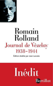 Journal de Vézelay. 1938-1944 - Rolland Romain ; Lacoste Jean