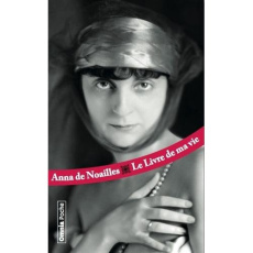 Le livre de ma vie. Suivi de "ici finit mon enfance" et de "La Lyre naturelle" - Noailles Anna de ; Broche François