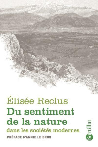Du sentiment de la nature dans les sociétes modernes - Reclus Elisée ; Le Brun Annie
