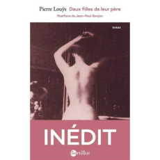 Deux filles de leur père - Louÿs Pierre ; Goujon Jean-Paul