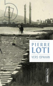 Vers Ispahan - Loti Pierre ; Ringgenberg Patrick