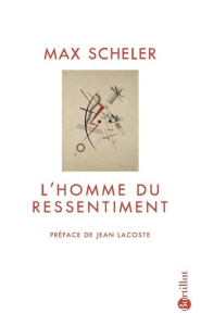 L'Homme du ressentiment - Scheler Max ; Lacoste Jean