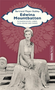 Edwina Mountbatten. Libre, scandaleuse, vice-reine des Indes - Meyer-Stabley Bertrand