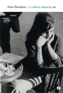 Un début dans la vie - Brookner Anita ; Tisserand Nicole